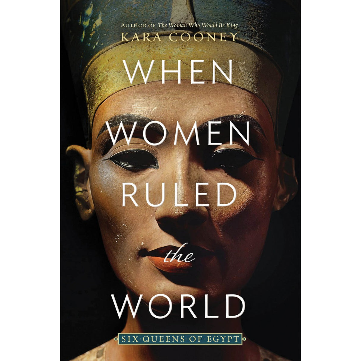 Cuando las mujeres gobernaban el mundo: seis reinas de Egipto